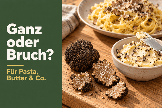 Bruchtrüffel oder ganze Knolle: Was passt zu Dir?