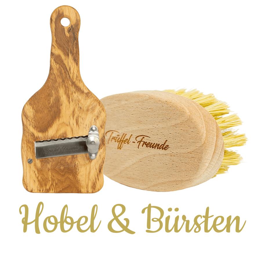 Hobel & Bürste - Trueffelfreunde